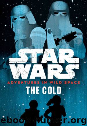 Star Wars: Adventures in Wild Space: The Cold by Disney Book Group