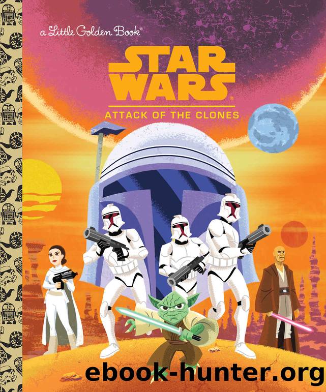 Star Wars: Attack of the Clones (Star Wars) (Little Golden Book) by Golden Books