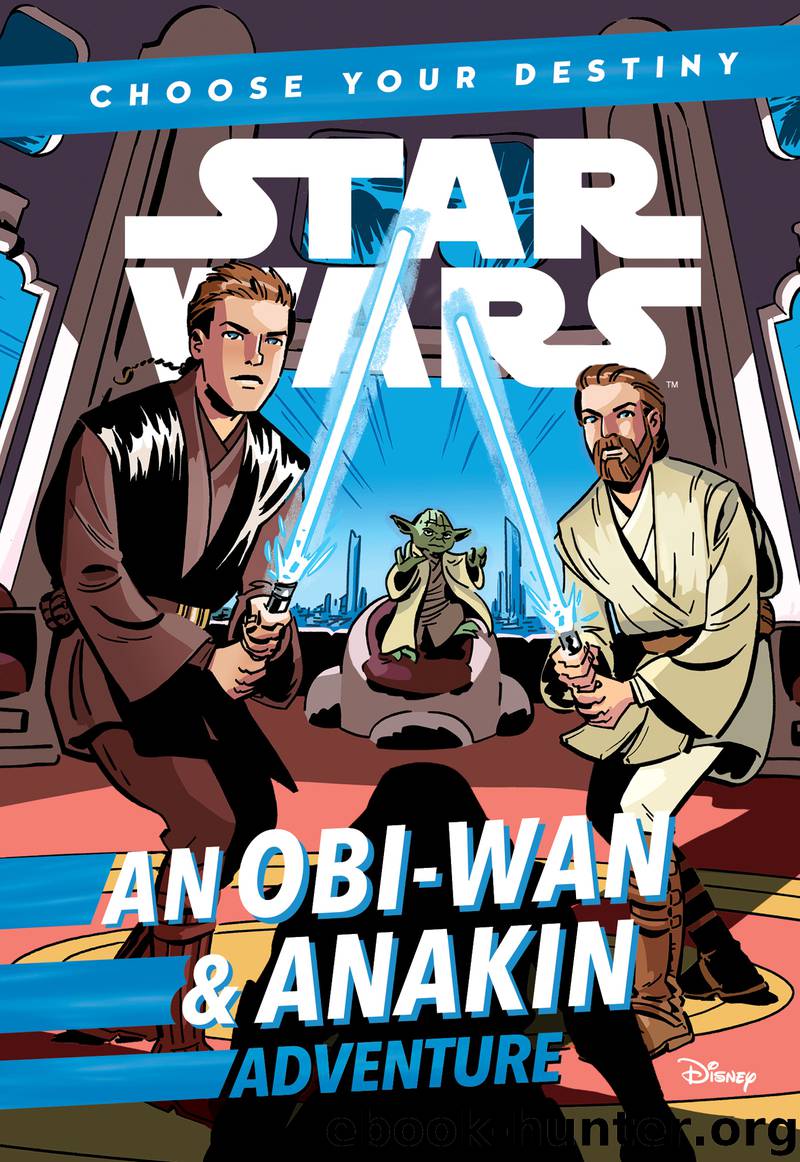 Star Wars: Choose Your Destiny: An Obi-Wan & Anakin Adventure by Cavan Scott