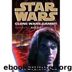 Star Wars: Clone Wars Gambit - Siege by Karen Miller