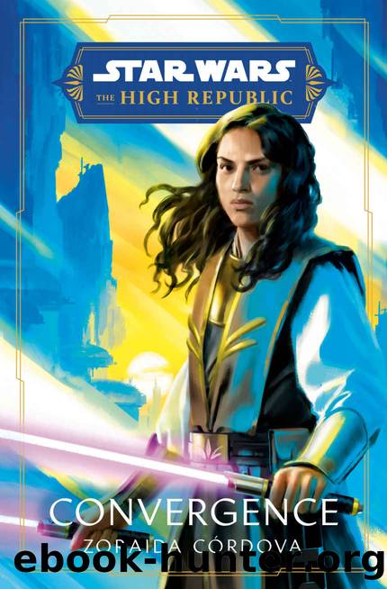 Star Wars: Convergence (The High Republic) (Star Wars: The High Republic: Prequel Era) by Zoraida Córdova