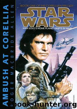 Star Wars: Corellian Trilogy 01: Ambush at Corellia by Roger MacBride Allen