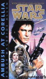 Star Wars: Corellian Trilogy 1: Ambush at Corellia by Roger MacBride Allen