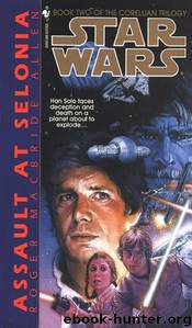 Star Wars: Corellian Trilogy 2: Assault at Selonia by Roger MacBride Allen