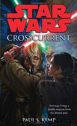 Star Wars: Crosscurrent by Paul S. Kemp