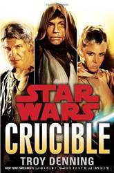 Star Wars: Crucible by Troy Denning