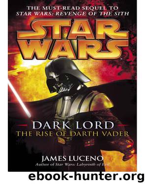 Star Wars: Dark Lord: The Rise of Darth Vader by James Luceno