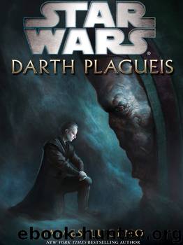 Star Wars: Darth Plagueis by James Luceno