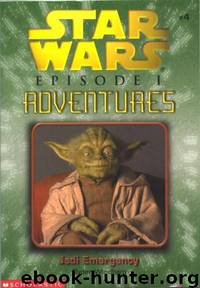 Star Wars: Episode I Adventures 04: Jedi Emergency by Ryder Windham