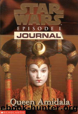 Star Wars: Episode I: Journal: Queen Amidala by Jude Watson & George Lucas