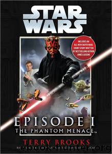 Star Wars: Episode I: The Phantom Menace (new edition w/ new material) by Terry Brooks