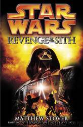 Star Wars: Episode III: Revenge of the Sith by Matthew Woodring Stover & George Lucas