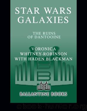 Star Wars: Galaxies: The Ruins of Dantoine by Voronica Whitney-Robinson