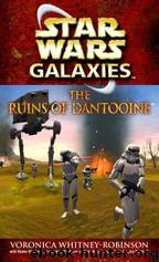 Star Wars: Galaxies: The Ruins of Dantooine by Voronica Whitney-Robinson & Haden Blackman