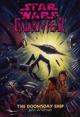 Star Wars: Galaxy of Fear 10: The Doomsday Ship by John Whitman