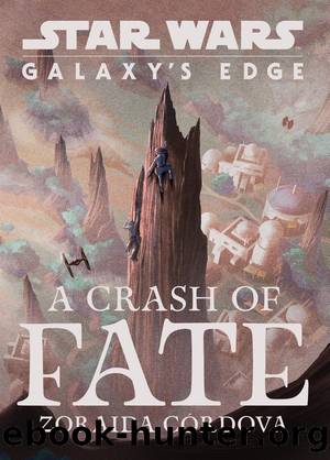 Star Wars: Galaxyâs Edge: A Crash of Fate by Zoraida Córdova