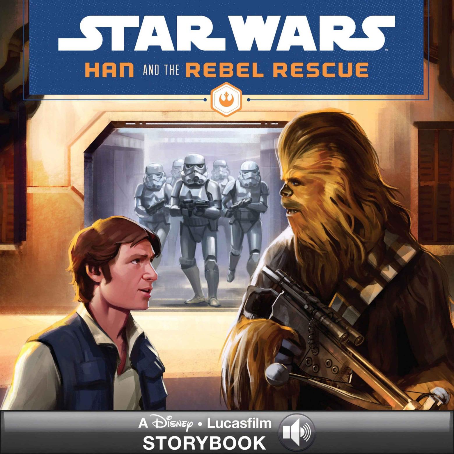 Star Wars: Han and the Rebel Rescue by Lucasfilm Press