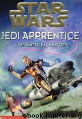 Star Wars: Jedi Apprentice 11: The Deadly Hunter by Jude Watson