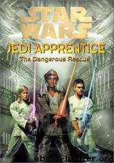 Star Wars: Jedi Apprentice 13: The Dangerous Rescue by Jude Watson