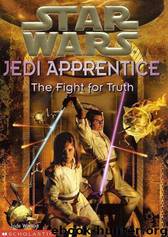 Star Wars: Jedi Apprentice 9: The Fight for Truth by Jude Watson