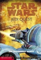 Star Wars: Jedi Quest #3: The Dangerous Games by Jude Watson