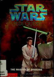 Star Wars: Jedi Quest #4: The Master of Disguise by Jude Watson