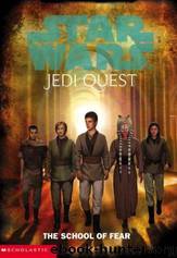 Star Wars: Jedi Quest #5: The School of Fear by Jude Watson