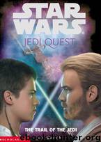 Star Wars: Jedi Quest 02: The Trail of the Jedi by Jude Watson