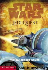 Star Wars: Jedi Quest 03: The Dangerous Games by Jude Watson