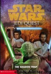 Star Wars: Jedi Quest 06: The Shadow Trap by Jude Watson