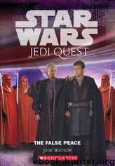 Star Wars: Jedi Quest 09: The False Peace by Jude Watson