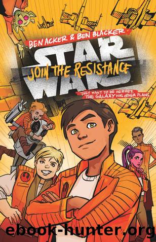Star Wars: Join the Resistance: Book 1 by Ben Acker & Ben Blacker