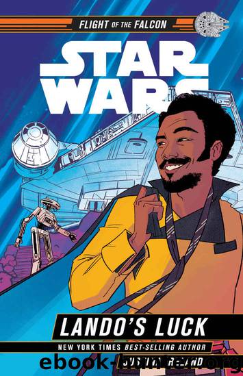 Star Wars: Lando''s Luck (Star Wars: Flight of the Falcon) by Justina Ireland