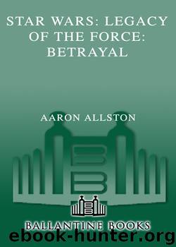 Star Wars: Legacy of the Force I: Betrayal by Aaron Allston