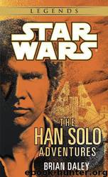 Star Wars: Legends 048: The Han Solo Adventures by Brian Daley
