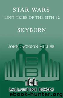Star Wars: Lost Tribe of the Sith #2: Skyborn by Miller John Jackson