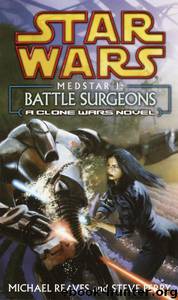 Star Wars: MedStar I: Battle Surgeons by Michael Reaves; Steve Perry