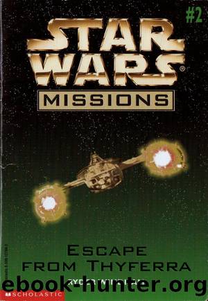 Star Wars: Missions : #2 Escape From Thyferra by Ryder Windham
