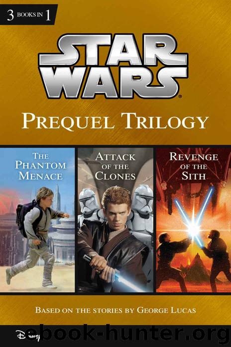 Star Wars: Prequel Trilogy: Collecting The Phantom Menace, Attack of the Clones, and Revenge of the Sith (Disney Junior Novel (ebook)) by Wrede Patricia C