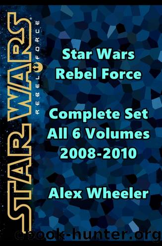 Star Wars: Rebel Force 1: Target Anthology Anthology by Alex Wheeler