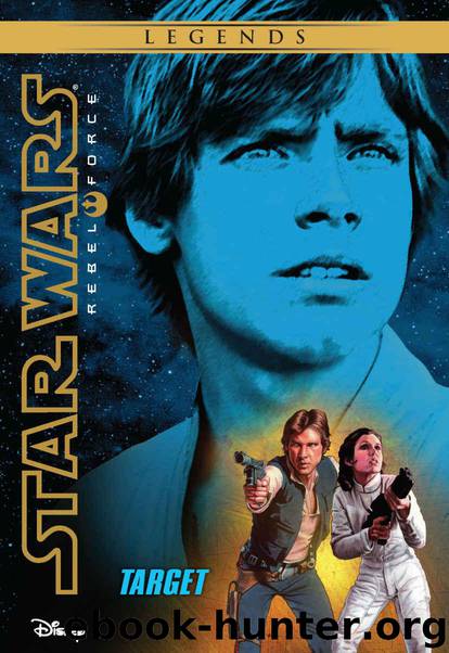 Star Wars: Rebel Force: Target: Book 1 (Star Wars Rebel Force) by Wheeler Alex