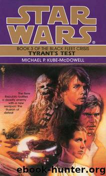 Star Wars: The Black Fleet Crisis 03: Tyrant's Test by Michael P. Kube-McDowell