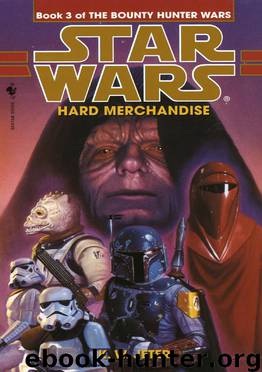 Star Wars: The Bounty Hunter Wars 03: Hard Merchandise by K. W. Jeter