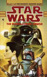 Star Wars: The Bounty Hunter Wars 1: The Mandalorian Armor by K. W. Jeter