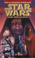 Star Wars: The Bounty Hunter Wars 3: Hard Merchandise by K. W. Jeter