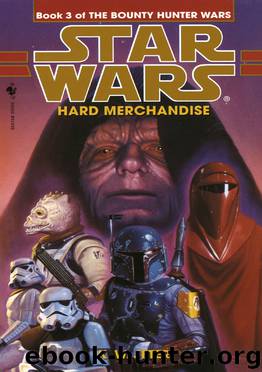 Star Wars: The Bounty Hunter Wars: Hard Merchandise by K.W. Jeter