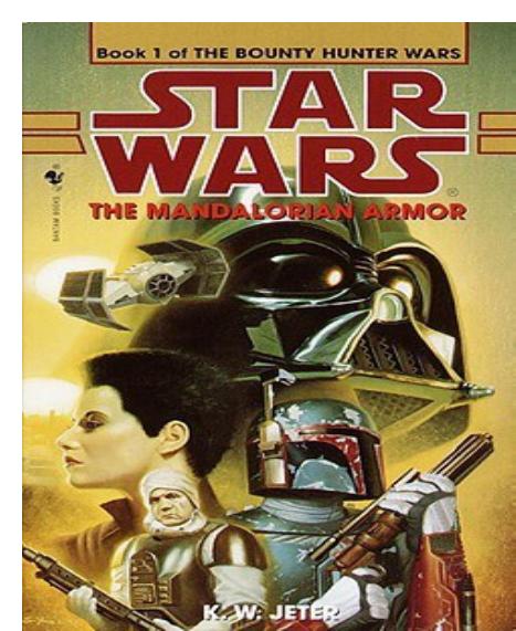 Star Wars: The Bounty Hunter Wars: The Mandalorian Armor by K. W. Jeter