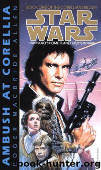 Star Wars: The Corellian Trilogy #01 - Ambush at Corellia by Roger MacBride Allen