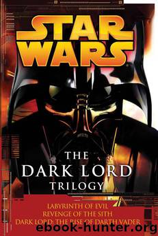 Star Wars: The Dark Lord Trilogy by James Luceno & Matthew Woodring Stover