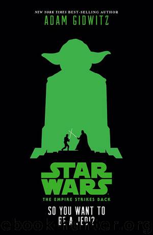Star Wars: The Empire Strikes Back: So You Want to Be a Jedi? by Adam Gidwitz